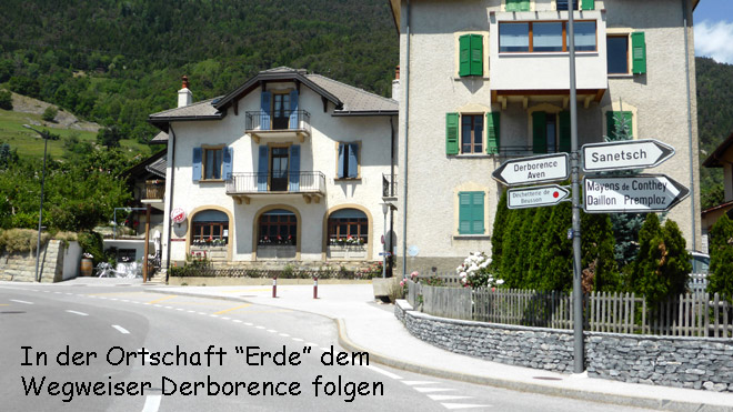 In Erde dem Wegweiser Derborence folgen. Rechts führt die Strasse hinauf zum Sanetschpass
