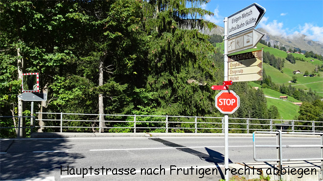 Eintreffen bei der Hauptstrasse, nach rechts Richtung Frutigen abbiegen