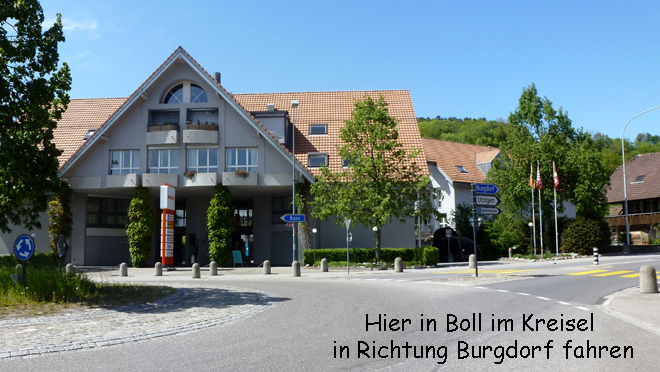 Auf der Hauptstrasse bis Boll fahren, nach Burgdorf abbiegen