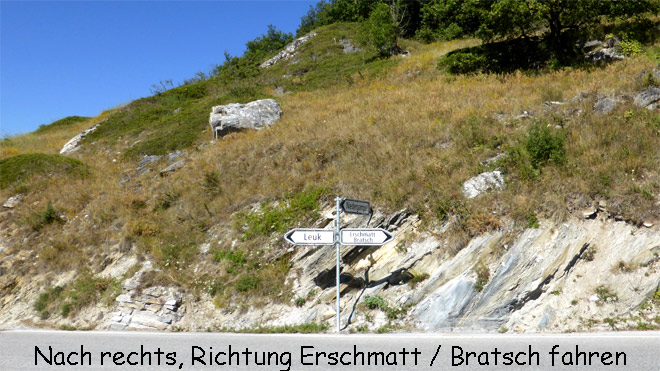 Nach rechts Richtung Erschmatt / Bratsch fahren