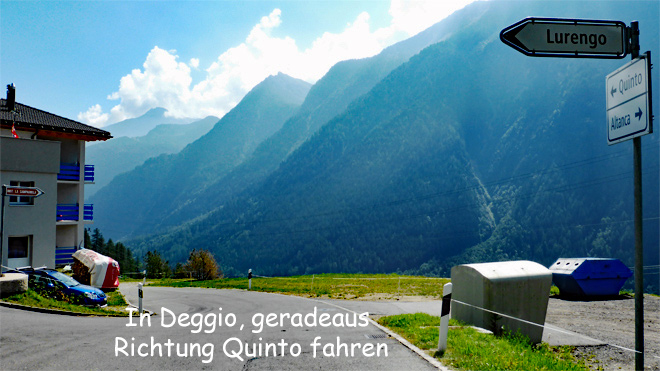 In Deggio geradeaus Richtung Quinto fahren