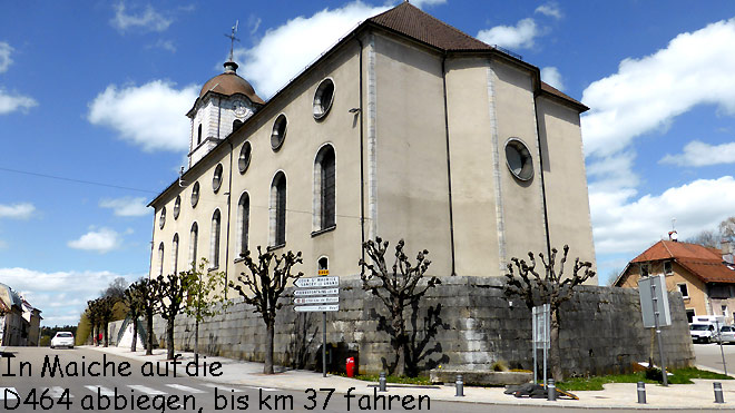 In Maiche auf die D 464 abbiegen und bis km 37 fahren