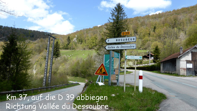 Km 37 auf die D 39 abbiegen, Richtung Vallée du Dessoubre