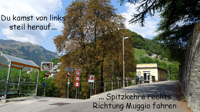 Steil hiauf nach Cabbio, Spitzkehre rechts und Richtung Muggio fahren